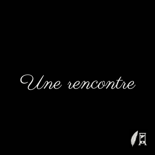 Une rencontre